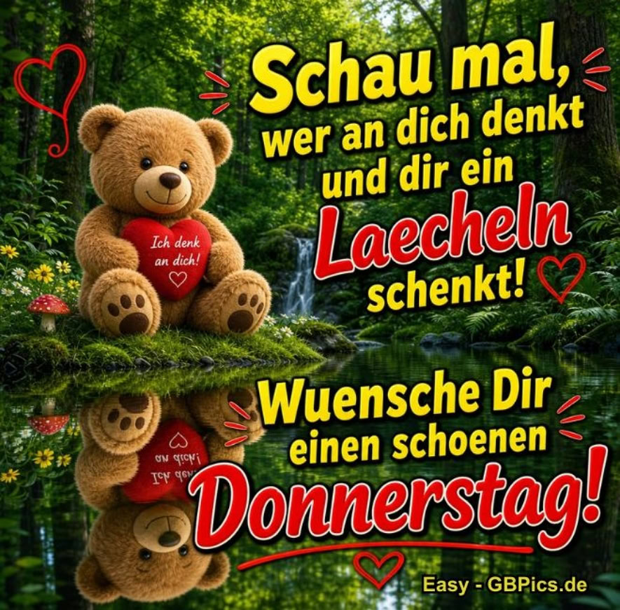 Schau mal, wer an dich denkt und dir ein Lächeln schenkt! Wünsche Dir einen schönen Donnerstag!