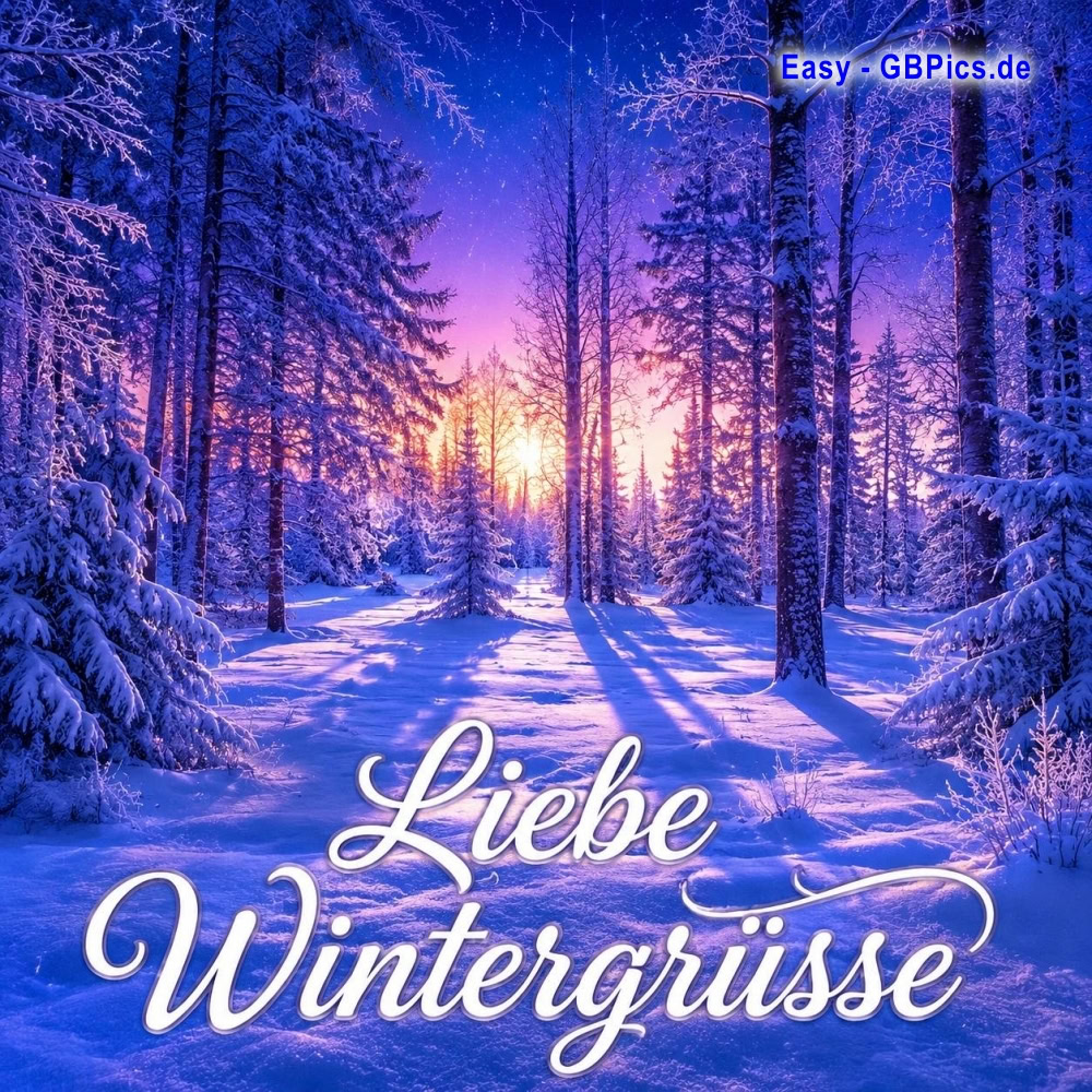 Liebe Wintergrüsse.