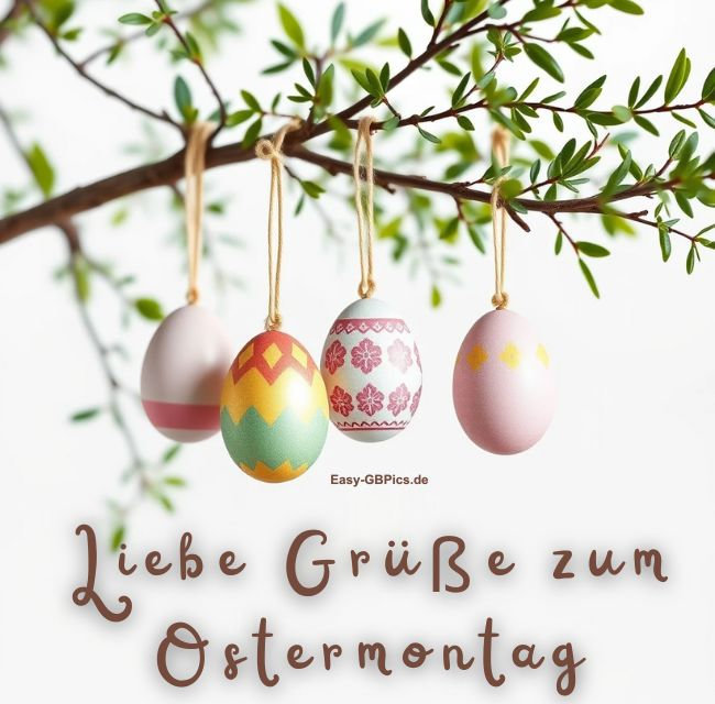 Ostermontag Liebe Grüsse